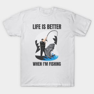 Life Is Better With Fishing T-Shirt